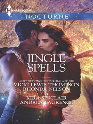 cover image of Jingle Spells: Naughty or Nice?\She's a Mean One\His First Noelle\Silver Belle